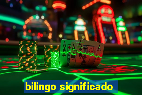 bilingo significado